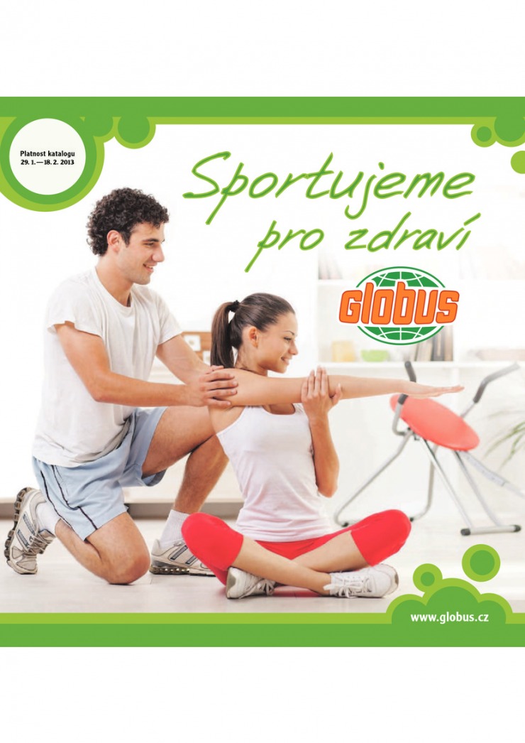 leták Globus Sportujeme pro zdraví od 29.1.2013 strana 1 leták Globus Sportujeme pro zdraví od 29.1.2013 strana 1